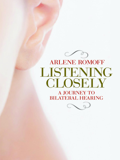 Title details for Listening Closely by Arlene Romoff - Available